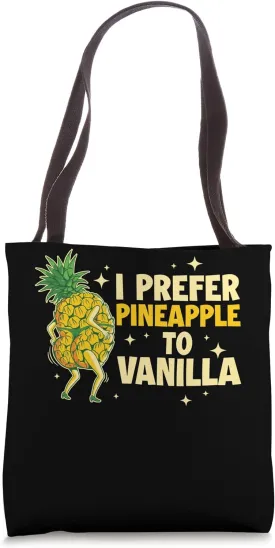 I Prefer Pineapple To Vanilla Tote Bag