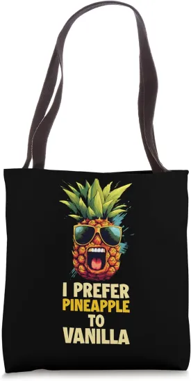 I Prefer Pineapple To Vanilla Tote Bag