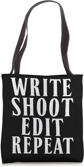 Write Shoot Edit Repeat Filmmaker Movie Director Tote Bag